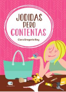 Jodidas pero contentas, un libro de Clara Gregorio Rey