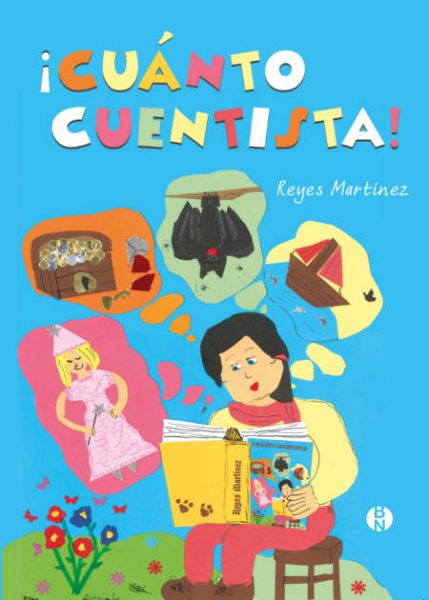 ¡Cuánto cuentista!, de Reyes Martínez