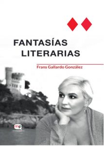 Fantasías literarias, de Frans Gallardo González